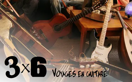 Photo de 3x6 - Voyage en Guitare 