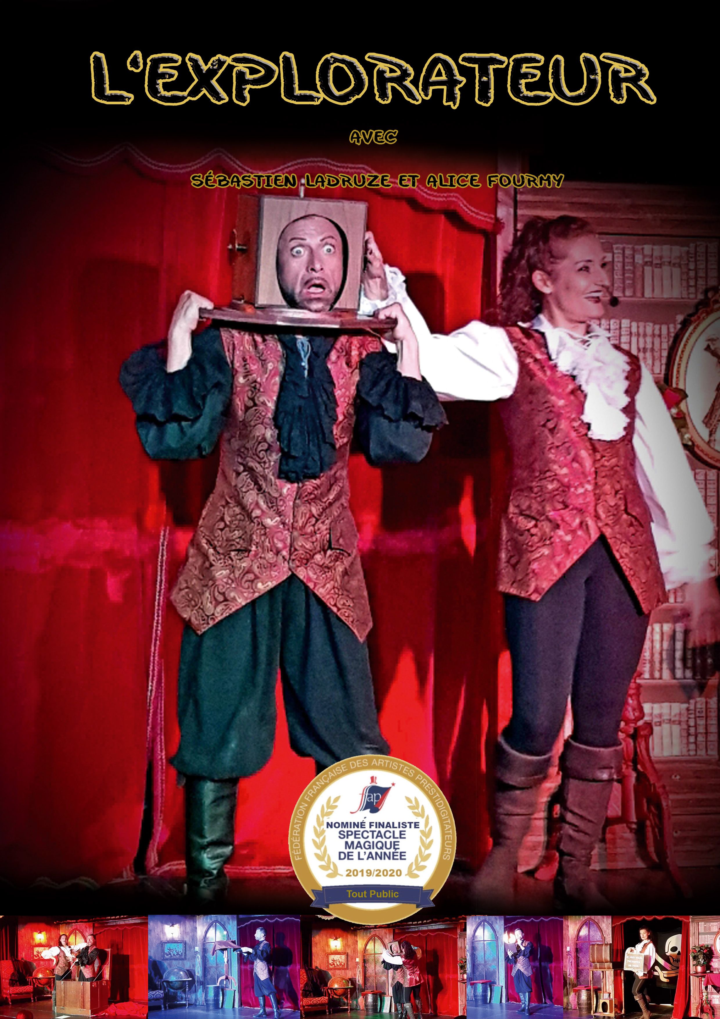 nominé parmi les meilleurs spectacles de magie de France le Spectacle de magie l'Explorateur sur le thème des pirates avec des grandes illusions, un spectacle pour enfants et adultes présenté par  Sébastien ladruze et Alice Fourmy dans l'Yonne 89, en Seine et marne 77, L'aube 10, Saône et Loire 71, cote d'or 21, Nièvre 58, Loiret, les Yvelines 78, Essonne 91, val de marne 94